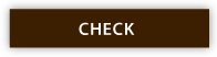 CHECK
